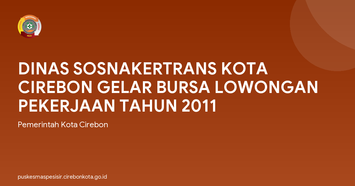 DINAS SOSNAKERTRANS KOTA CIREBON GELAR BURSA LOWONGAN PEKERJAAN TAHUN 2011