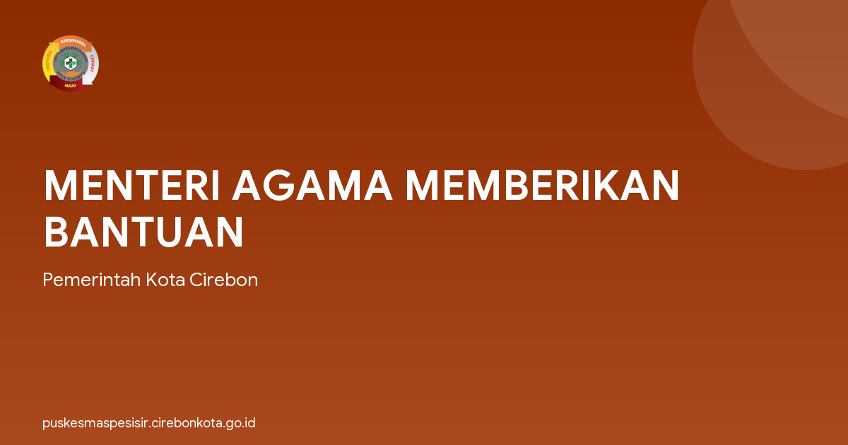 MENTERI AGAMA MEMBERIKAN BANTUAN