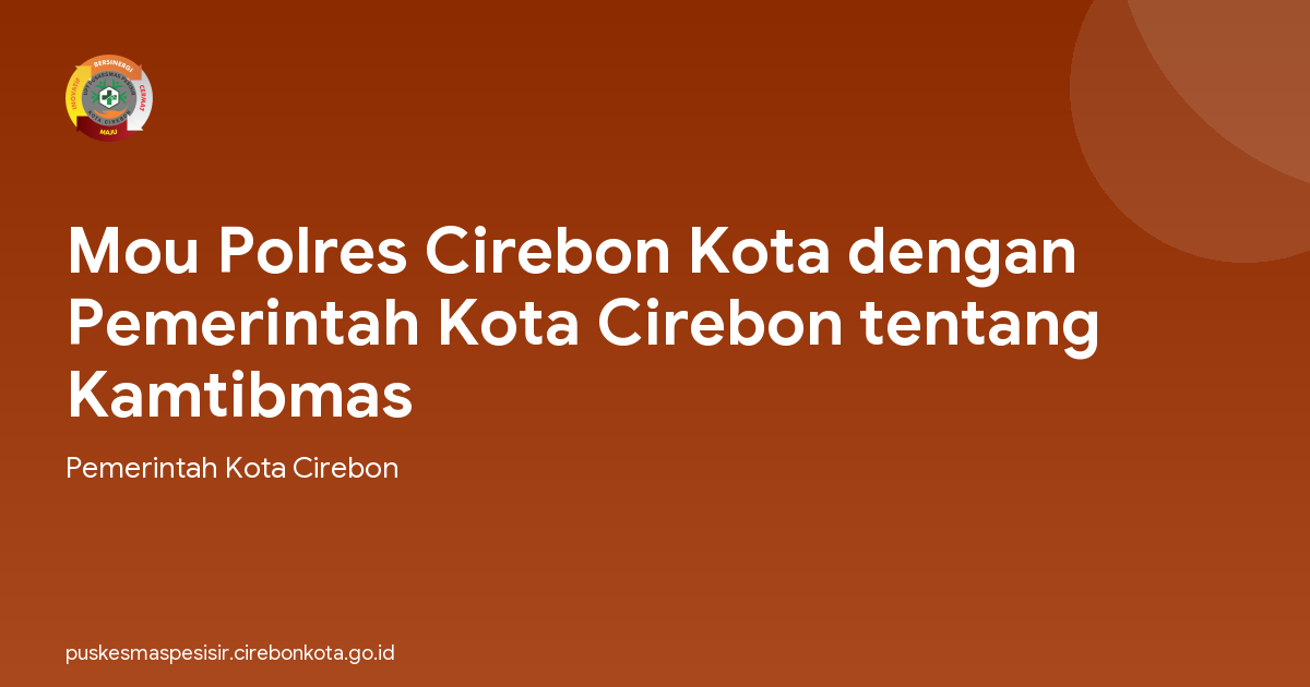 Mou Polres Cirebon Kota dengan Pemerintah Kota Cirebon tentang Kamtibmas