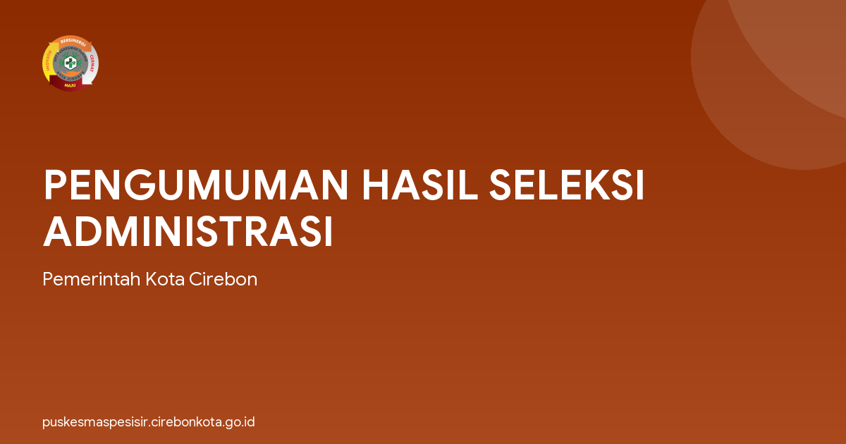 PENGUMUMAN HASIL SELEKSI ADMINISTRASI