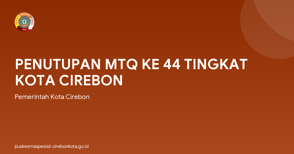 PENUTUPAN MTQ KE 44 TINGKAT KOTA CIREBON
