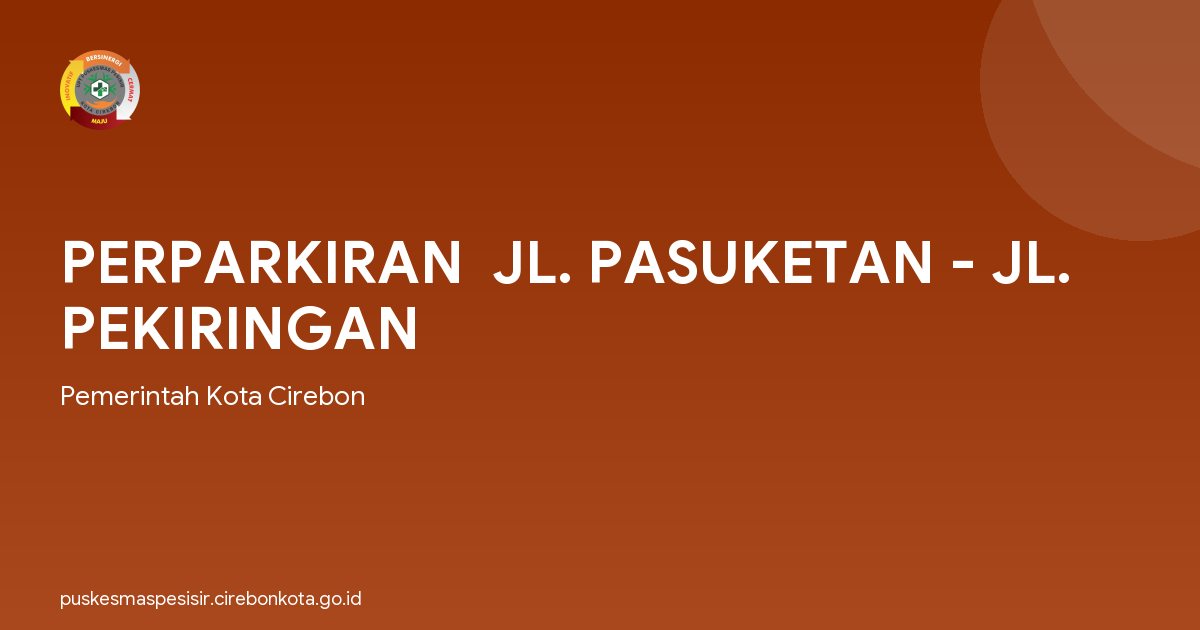 PERPARKIRAN  JL. PASUKETAN - JL. PEKIRINGAN