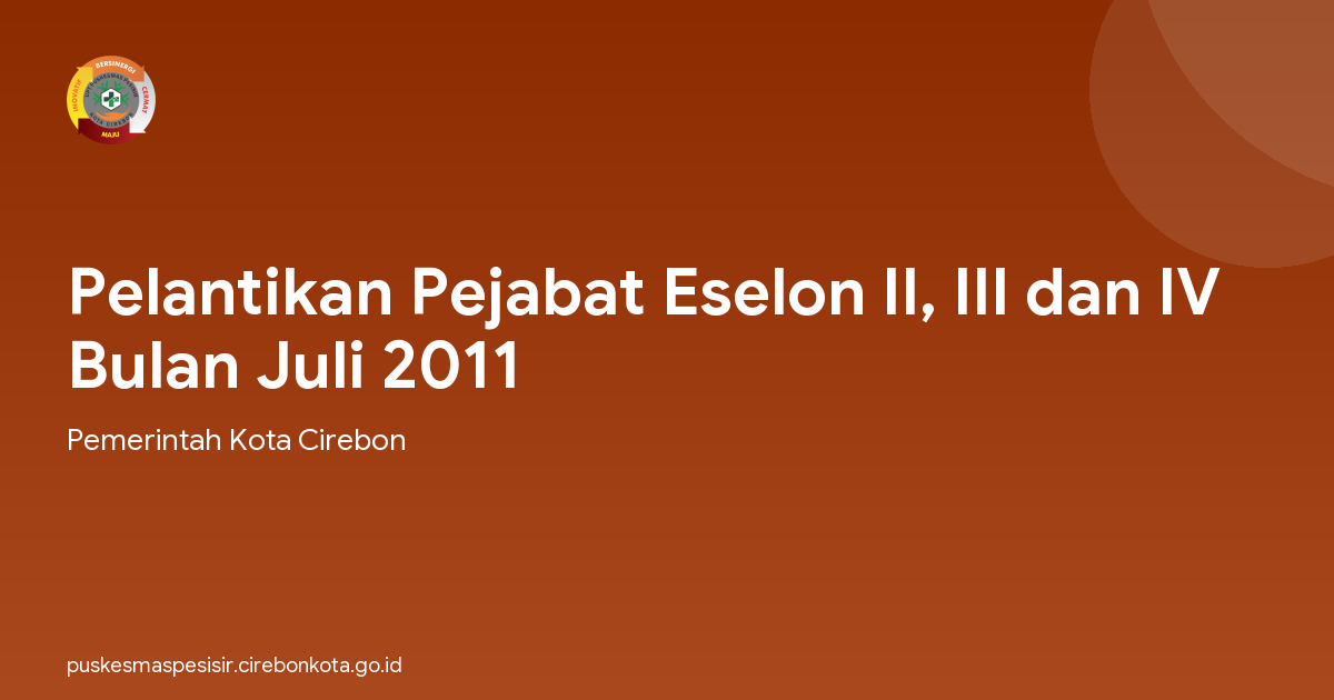 Pelantikan Pejabat Eselon II, III dan IV Bulan Juli 2011